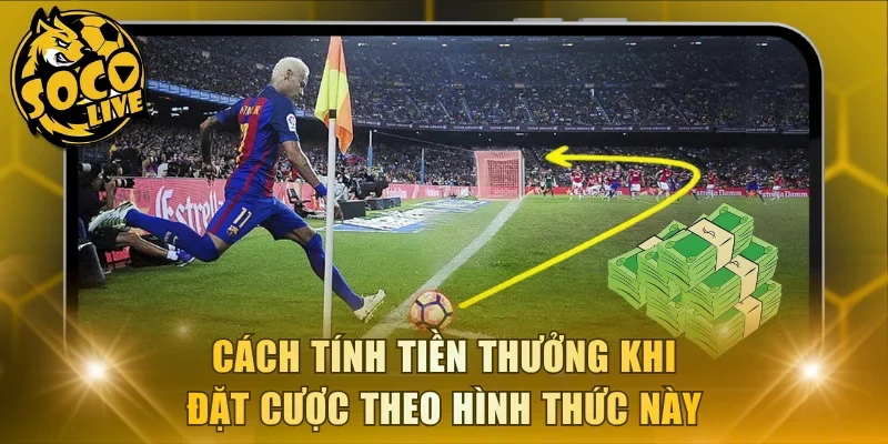 Cách tính tiền thưởng khi đặt cược theo hình thức này
