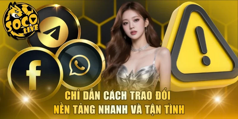 Hướng dẫn liên hệ Socolive nhanh với 3 phương thức chính